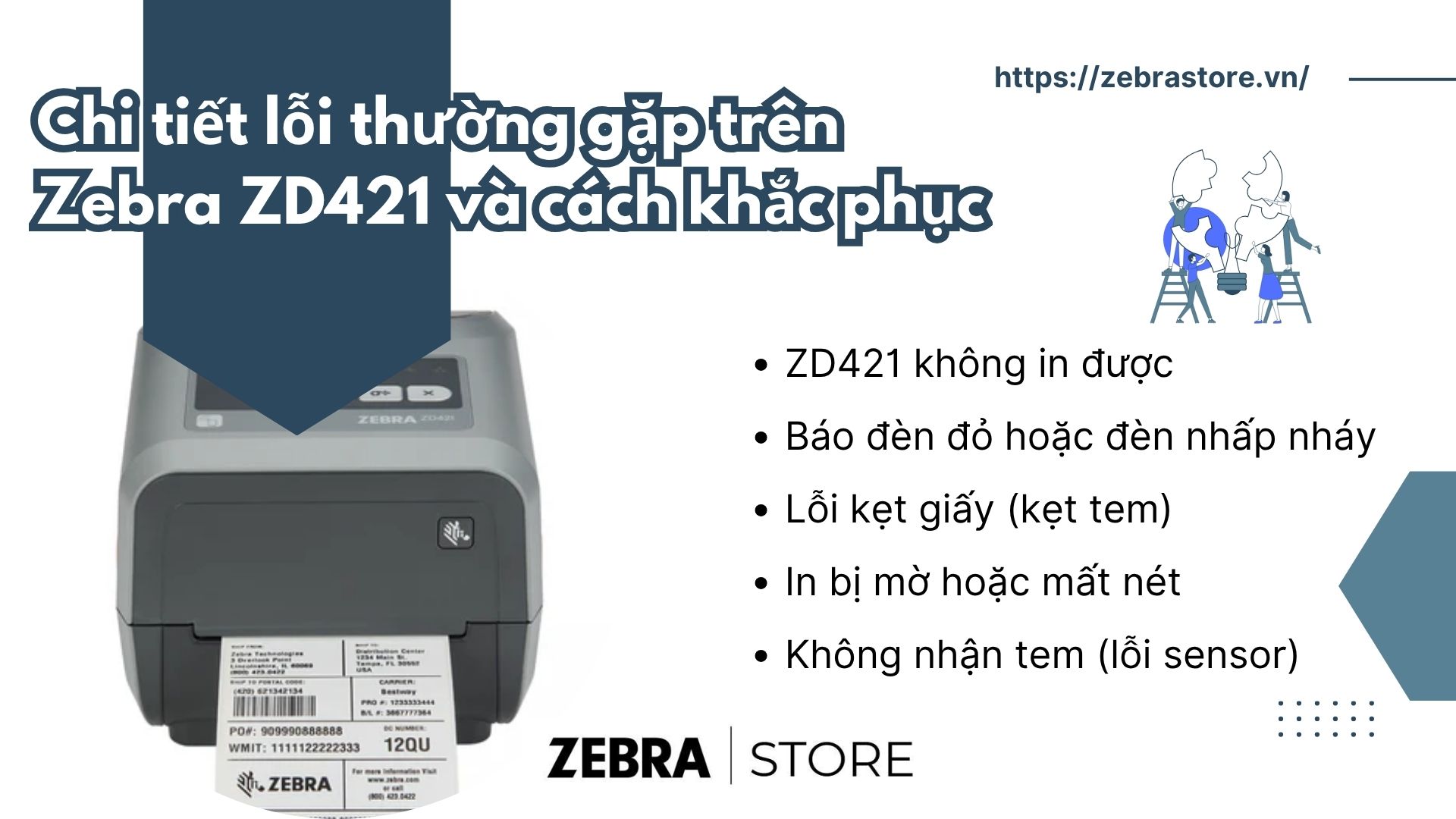 Lỗi thường gặp trên Zebra ZD421 và cách khắc phục nhanh trong 5 phút